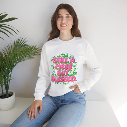 Crewneck Sweatshirt — "Still a Mess But Blessed" Pink Bubble Letter Graphic