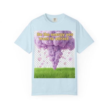 Inspirational Graphic T-Shirt — "Be the energy you want to attract"