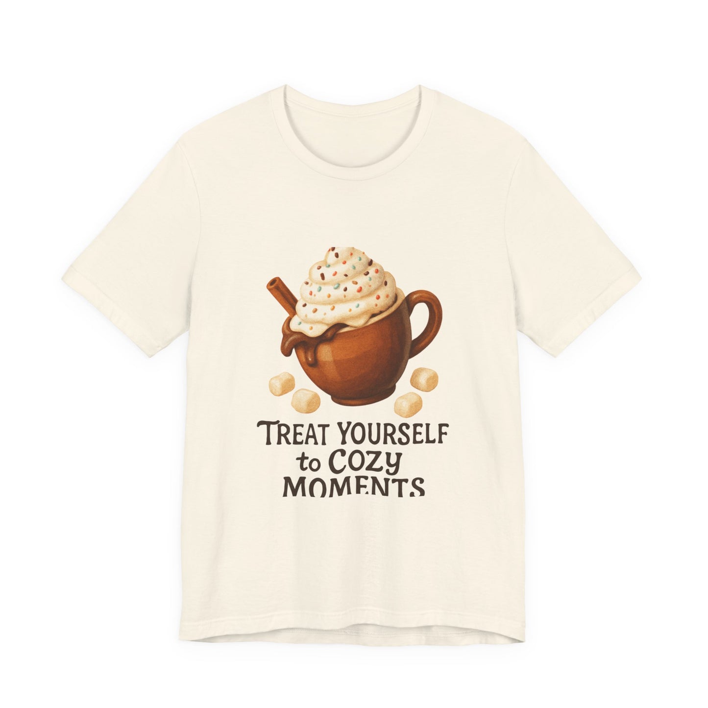 Cozy Cocoa Tee — "Treat Yourself to Cozy Moments" Hot Chocolate Shirt
