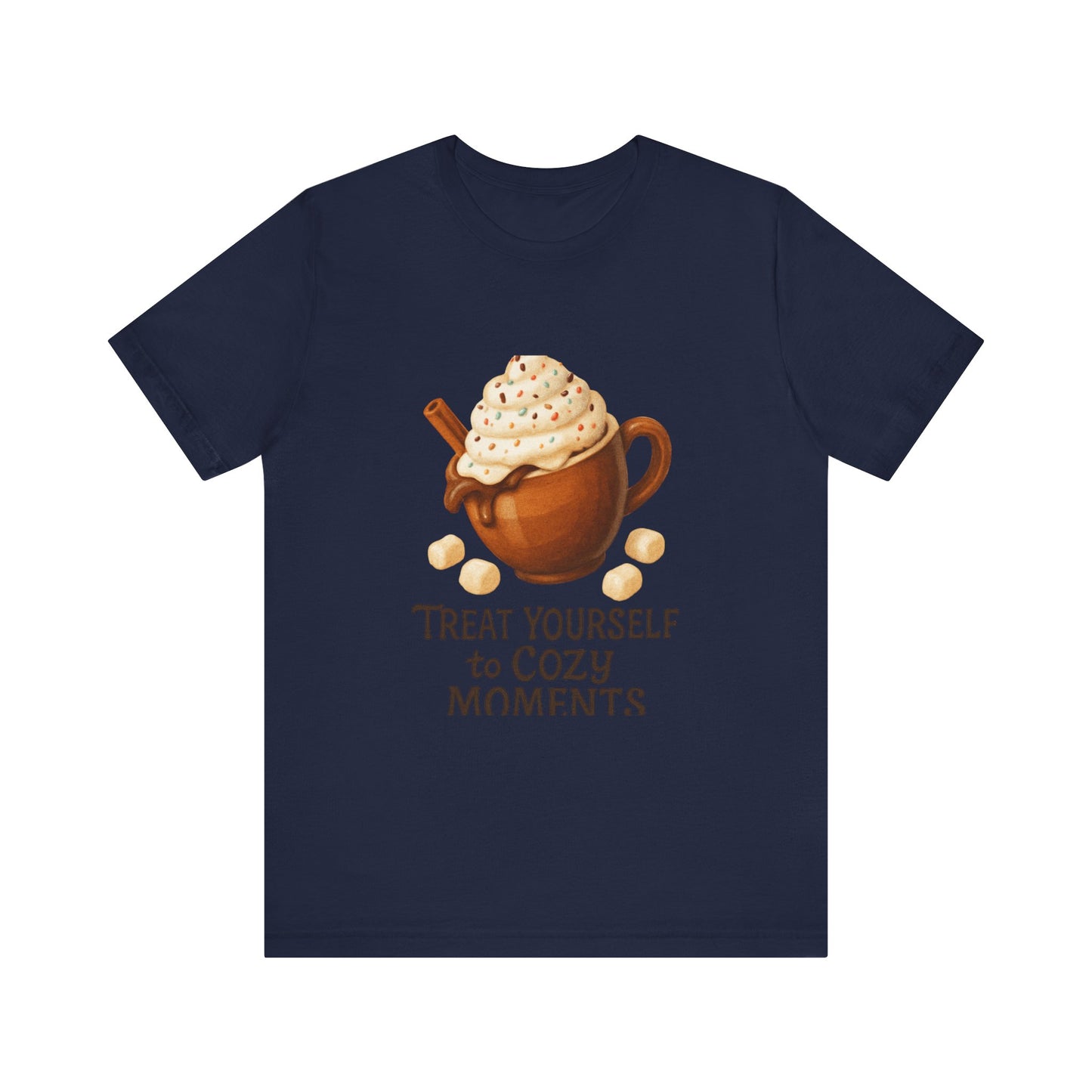 Cozy Cocoa Tee — "Treat Yourself to Cozy Moments" Hot Chocolate Shirt