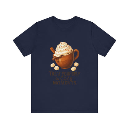 Cozy Cocoa Tee — "Treat Yourself to Cozy Moments" Hot Chocolate Shirt