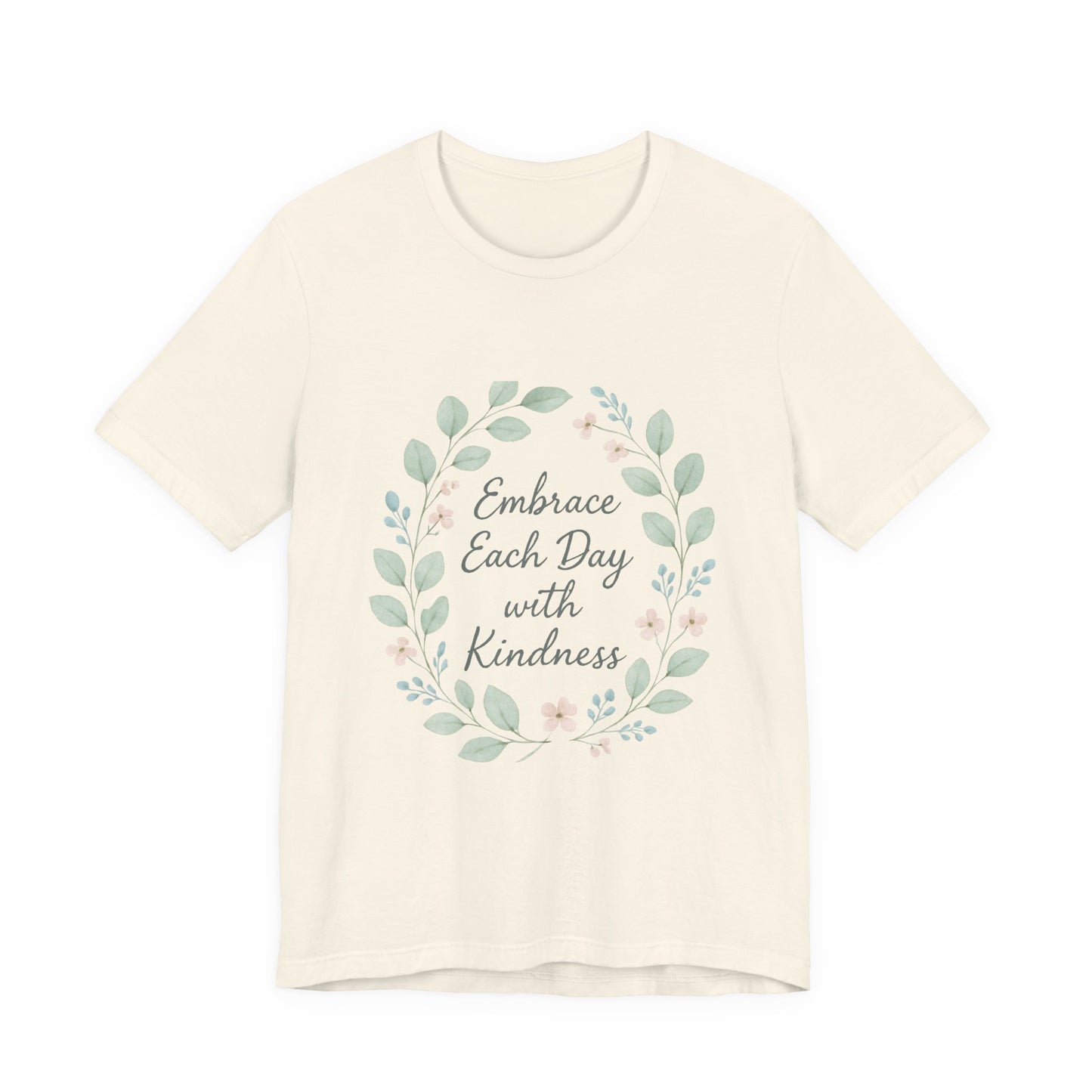 Embrace Each Day with Kindness Tee