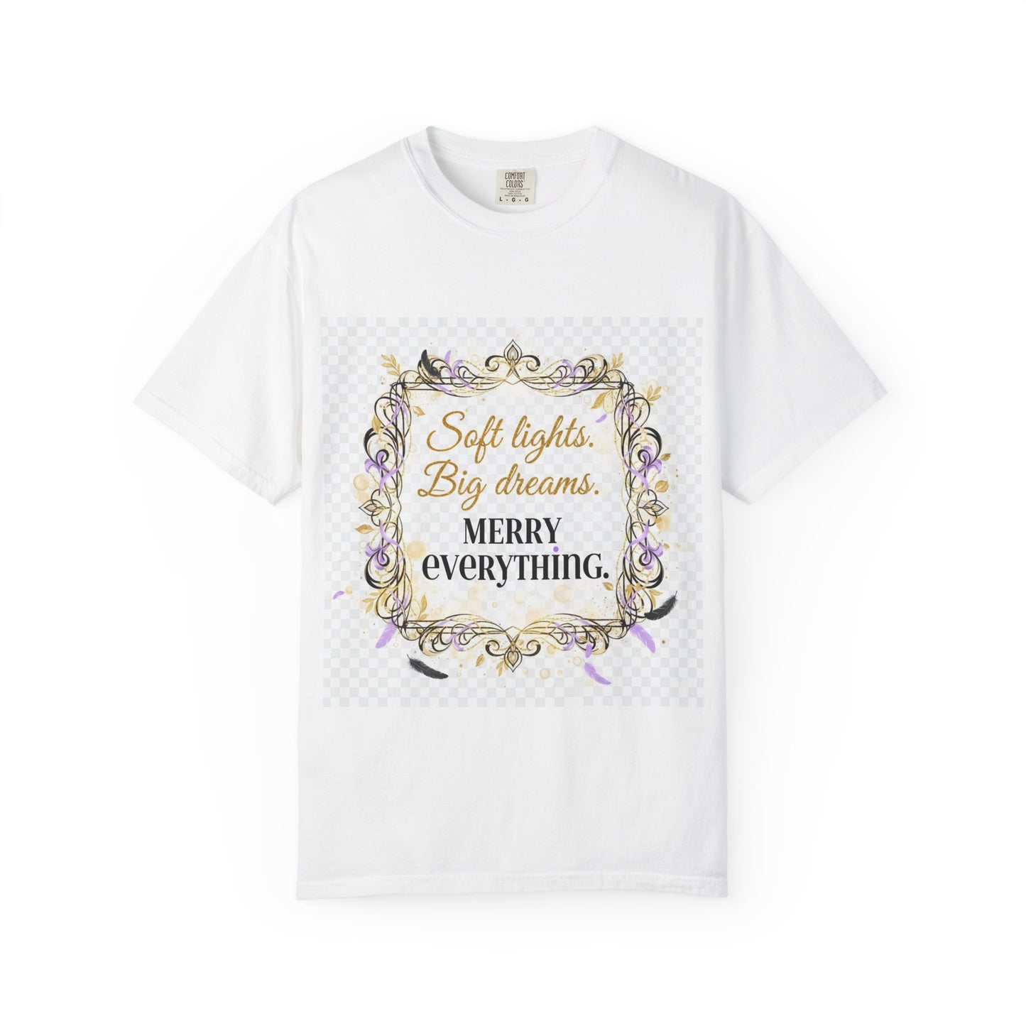 Merry Everything Holiday T-Shirt — “Soft Lights, Big Dreams” Decorative Frame