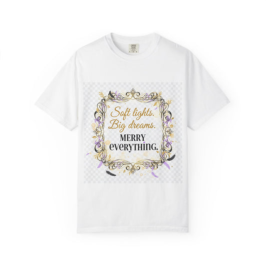 Merry Everything Holiday T-Shirt — “Soft Lights, Big Dreams” Decorative Frame