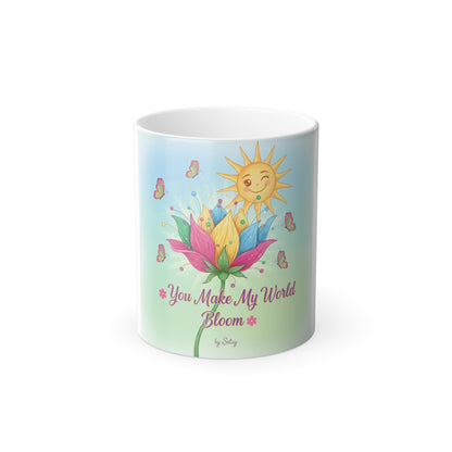 Color Morphing Mug - "You Make My World Bloom" Inspirational Gift