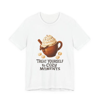 Cozy Cocoa Tee — "Treat Yourself to Cozy Moments" Hot Chocolate Shirt