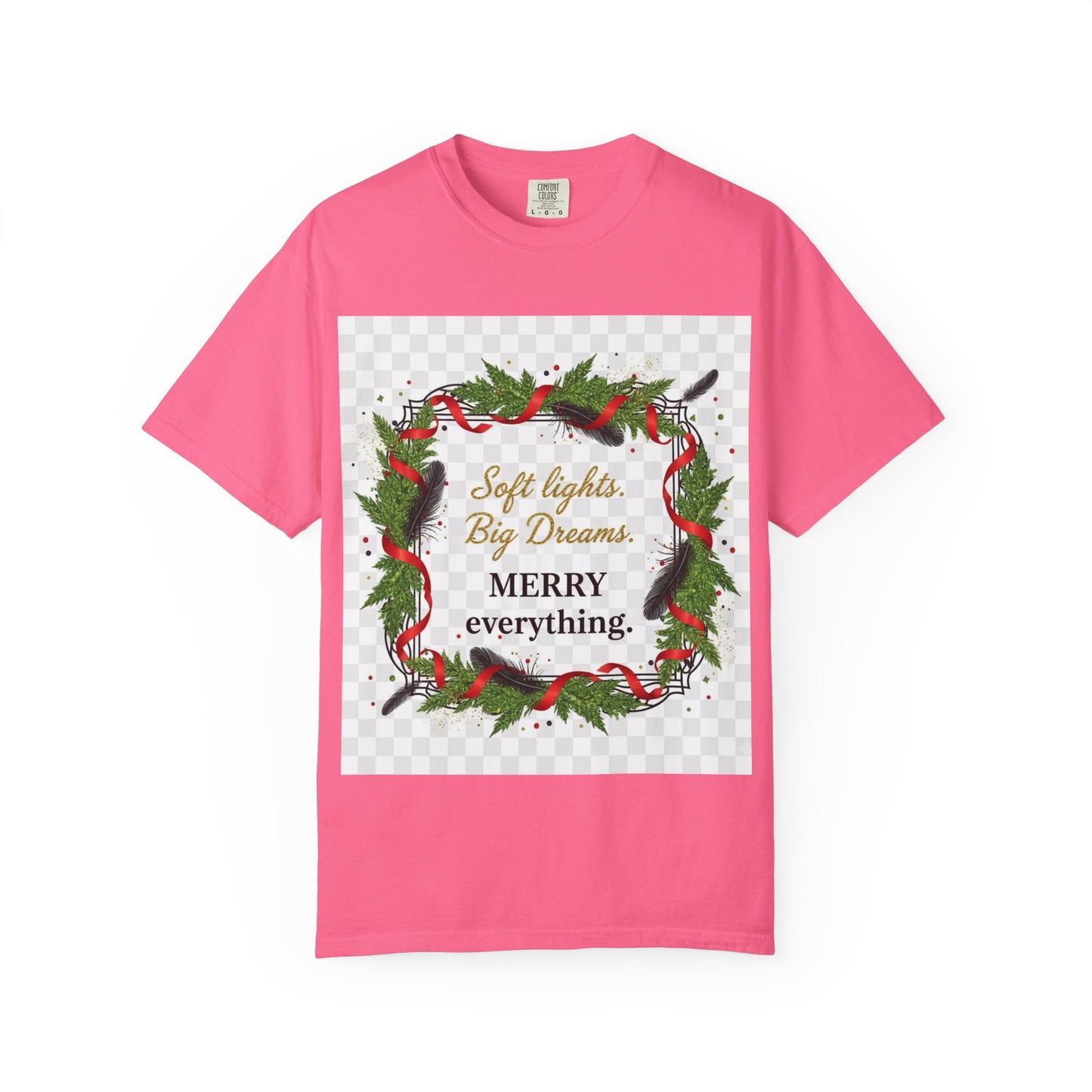 Merry Everything Holiday T‑Shirt — "Soft lights. Big Dreams. MERRY everything." Wreath Christmas Tee