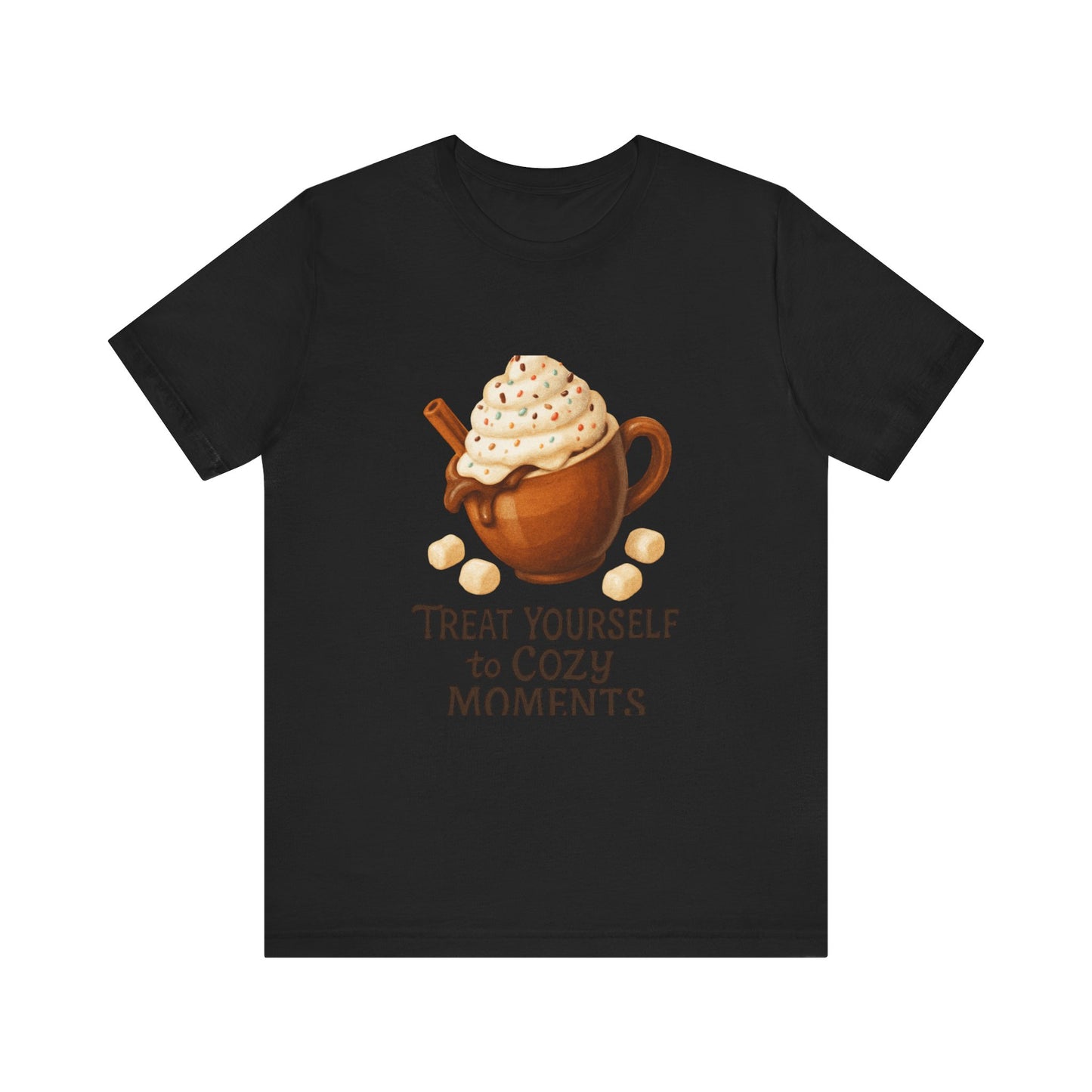 Cozy Cocoa Tee — "Treat Yourself to Cozy Moments" Hot Chocolate Shirt