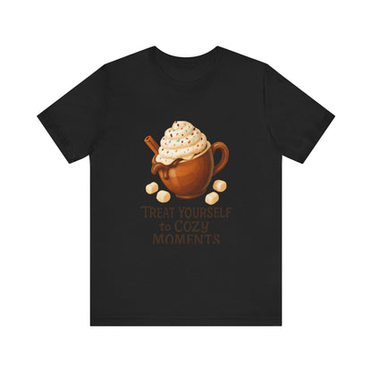 Cozy Cocoa Tee — "Treat Yourself to Cozy Moments" Hot Chocolate Shirt