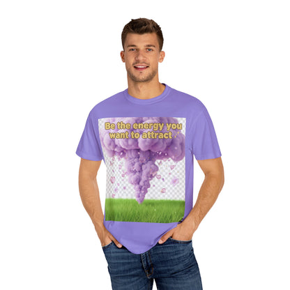 Inspirational Graphic T-Shirt — "Be the energy you want to attract"