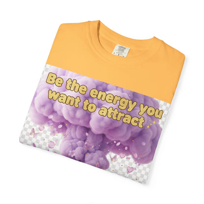 Inspirational Graphic T-Shirt — "Be the energy you want to attract"