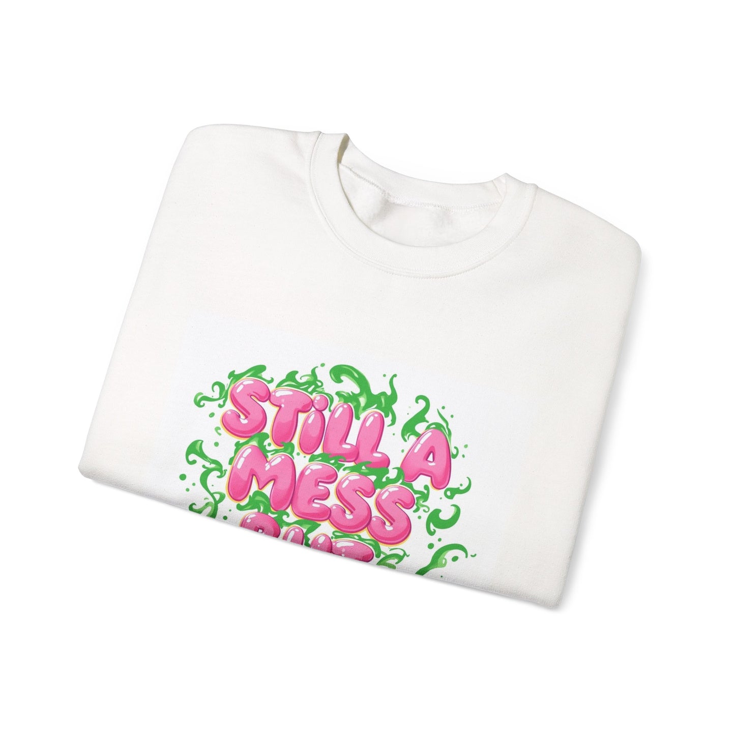 Crewneck Sweatshirt — "Still a Mess But Blessed" Pink Bubble Letter Graphic