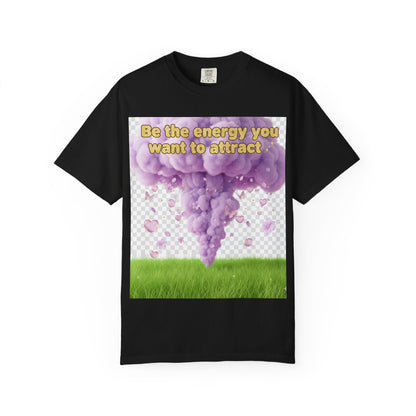 Inspirational Graphic T-Shirt — "Be the energy you want to attract"