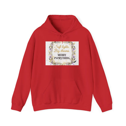 Hoodie — “Soft Lights, Big Dreams. Merry Everything.” Festive Floral Holiday Hoodie