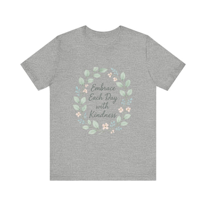 Embrace Each Day with Kindness Tee